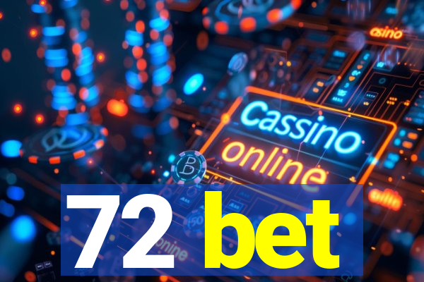 72 bet